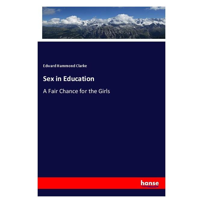 Hansebooks Sex in Education (Englisch, Softcover, Edward Hammond Clarke) (56078512)