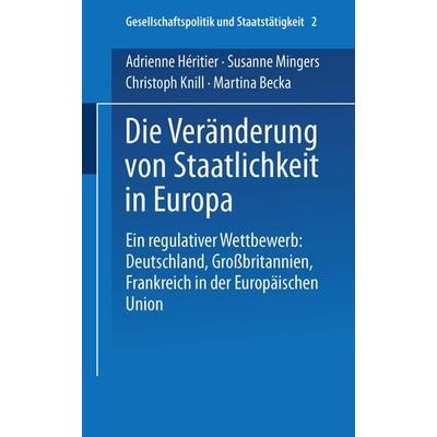 Die Veränderung von Staatlichkeit in Europa, Taschenbuch von Adrienne Héritier,Susanne Mingers,Christoph Knill,Martina Becka, VS Verlag für