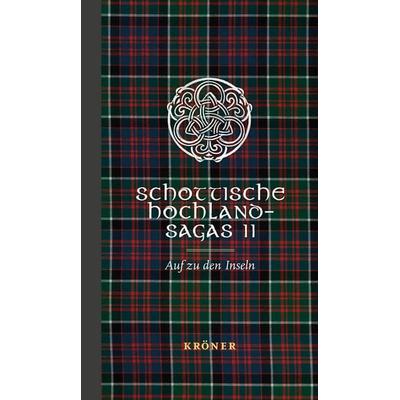 Schottische Hochland-Sagas II, Gebundene Ausgabe von , Alfred Kröner Verlag, 978-3-520-61907-5