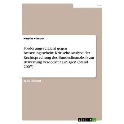 Forderungsverzicht gegen Besserungsschein: Kritische Analyse der Rechtsprechung des Bundesfinanzhofs zur Bewertung verdeckter Einlagen (Stand 2007),