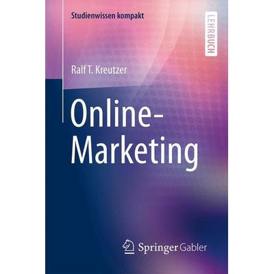 Online-Marketing, Taschenbuch von Ralf T. Kreutzer, Springer Fachmedien Wiesbaden GmbH