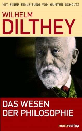 Wilhelm Dilthey - Das Wesen der Philosophie - Preis vom 11.10.2026 03:10:56 h