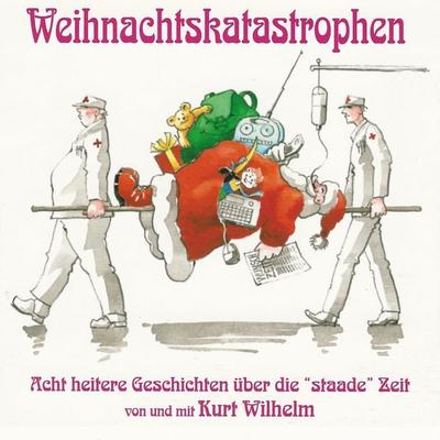 Weihnachtskatastrophen - Kurt Wilhelm, Audio, 4056198063958