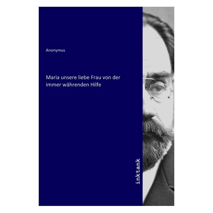 Inktank Publishing Maria unsere liebe Frau von der immer währenden Hilfe (Anonymus) (56154160)