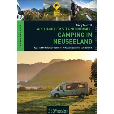 Als Dach der Sternenhimmel – Camping in Neuseeland, Paperback von Jenny Menzel, 360° medien