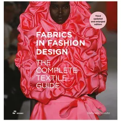 Fabrics in Fashion Design: The Complete Textile Guide. Third Updated and Enlarged Edition, Fachbücher von Stefanella Sposito, Gianni Pucci