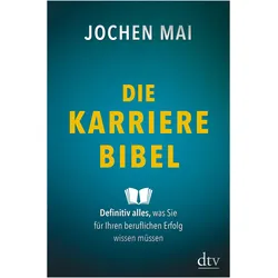 Die Karriere-Bibel, Ratgeber von Jochen Mai