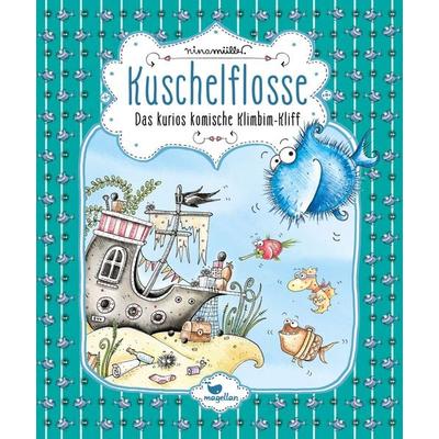 Kuschelflosse - Das kurios komische Klimbim-Kliff, Gebundene Ausgabe von Nina Müller, Magellan, 978-3-7348-2835-5