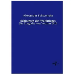 Schlachten des Weltkrieges, Fachbücher von Alexander Schwencke