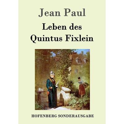 Leben des Quintus Fixlein, Taschenbuch von Jean Paul, Hofenberg, 978-3-8430-6552-8