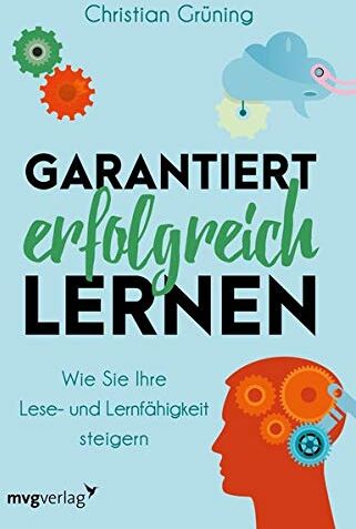 Christian Grüning - Garantiert erfolgreich lernen: Wie Sie Ihre Lese- und Lernfähigkeit steigern - Preis vom 18.10.2026 19:22:15 h