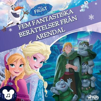 Frost – Fem fantastiska berättelser från Arendal – Med ljud och musik! - Walt Disney, Audio, 9788727194158