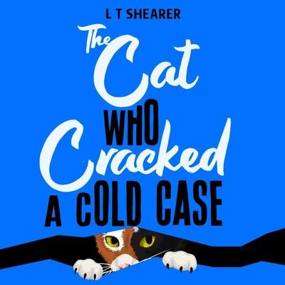 The Cat Who Cracked a Cold Case - L. T. Shearer, Audio, 9781035043835