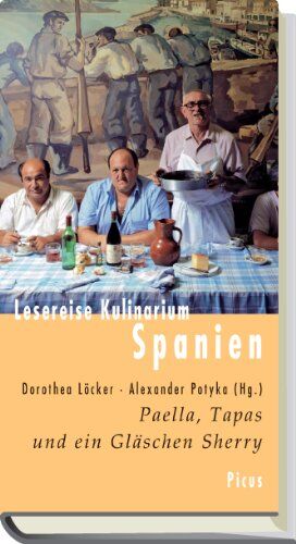 Dorothea Löcker - Lesereise Kulinarium Spanien: Paella, Tapas und ein Gläschen Sherry - Preis vom 09.10.2026 07:28:09 h