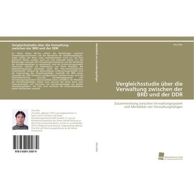 Vergleichsstudie über die Verwaltung zwischen der BRD und der DDR, Taschenbuch von Jiho Ahn, Südwestdeutscher Verlag für Hochschulschriften,