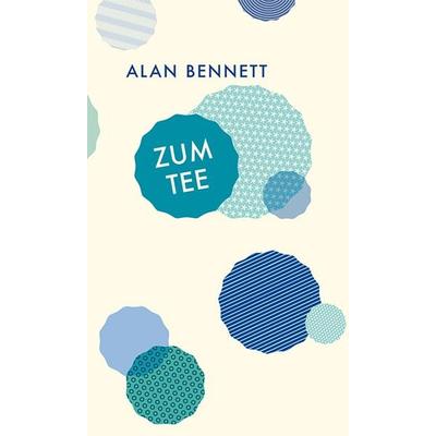 Zum Tee, Gebundene Ausgabe von Alan Bennett, Wagenbach, K, 978-3-8031-3340-3