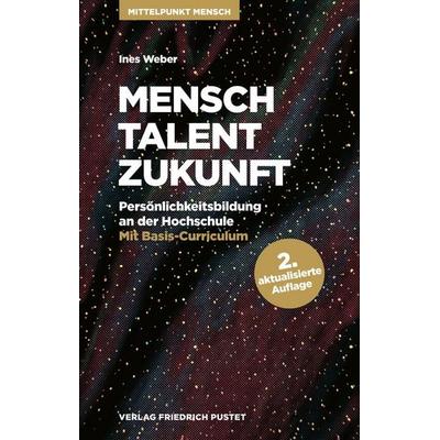 Mensch. Talent. Zukunft., Taschenbuch von Ines Weber, Pustet, F, 978-3-7917-3713-3