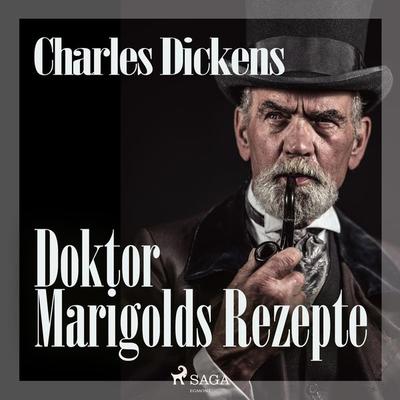 Doktor Marigolds Rezepte (Ungekürzt) - Charles Dickens, Audio, 9788726048162