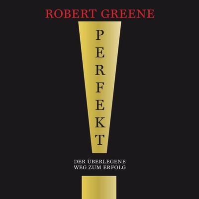 Perfekt! Der überlegene Weg zum Erfolg - Robert Greene, Audio, 9783844512632
