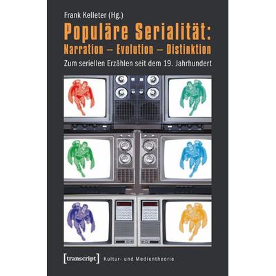 Populäre Serialität: Narration – Evolution – Distinktion, Taschenbuch von , Transcript, 978-3-8376-2141-9
