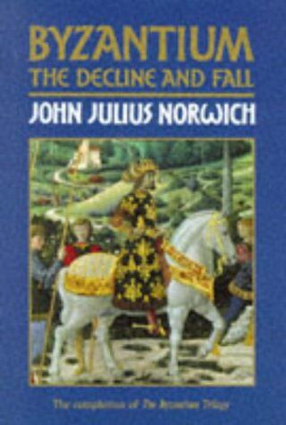 Norwich, John Julius - Byzantium: The Decline and Fall v. 3 - Preis vom 02.10.2026 23:42:20 h
