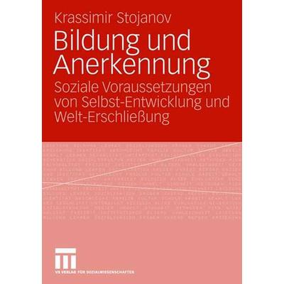 Bildung und Anerkennung, Taschenbuch von Krassimir Stojanov, VS Verlag für Sozialwissenschaften, 978-3-531-15035-2