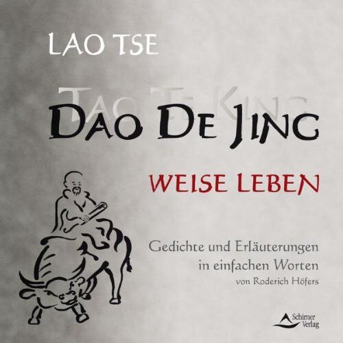Roderich Höfers - Dao De Jing / Tao Te King weise leben: Gedichte und Erläuterungen in einfachen Worten von Roderich Höfers - Preis vom 15.10.2026 23:06:25 h