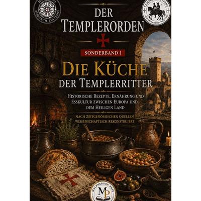 Die Küche der Tempelritter, Taschenbuch von A. E. Macpherson, Tredition, 978-3-384-98967-3