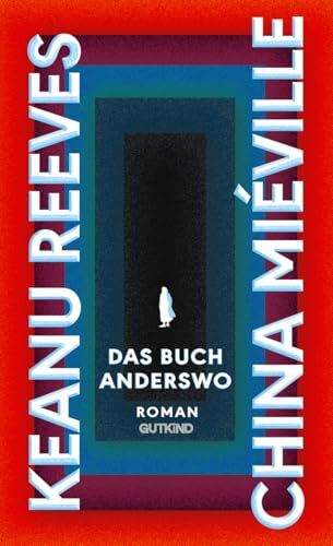 Keanu Reeves - Das Buch Anderswo: Roman Der Blockbuster 2024: Hollywoodstar Keanu Reeves und Kultautor China Miéville schreiben das wohl aufregendste Buch des Jahres! - Preis vom 19.10.2026 19:33:35 h