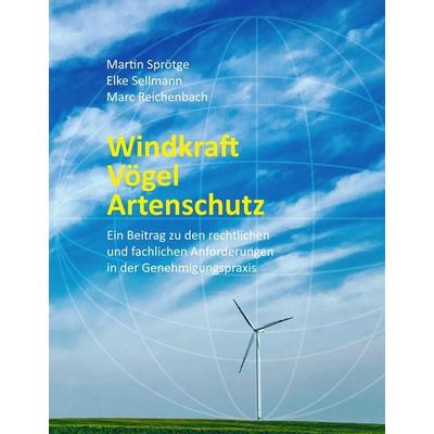 Windkraft Vögel Artenschutz, Gebundene Ausgabe von Martin Sprötge, BoD – Books on Demand, 978-3-7528-6567-7