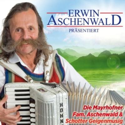Altes & Neues - Erwin Aschenwald & seine Mayrhofner, CD