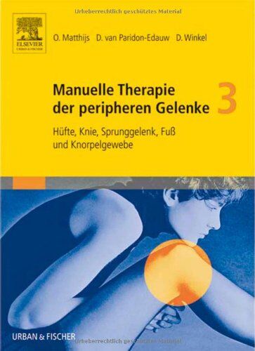 Omer Matthijs - Matthijs, Manuelle Therapie der peripheren Gelenke in 3 Bänden, Bd. 3: Hüfte, Knie, Sprunggelenk, Fuß und Knorpelgewebe - Preis vom 13.10.2026 19:28:25 h