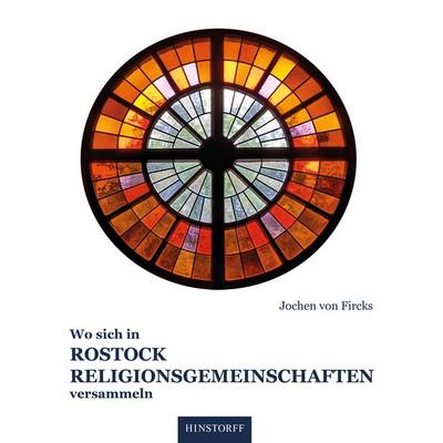 Wo sich in Rostock Religionsgemeinschaften versammeln, Taschenbuch von Jochen Fircks, Hinstorff, 978-3-356-02592-7