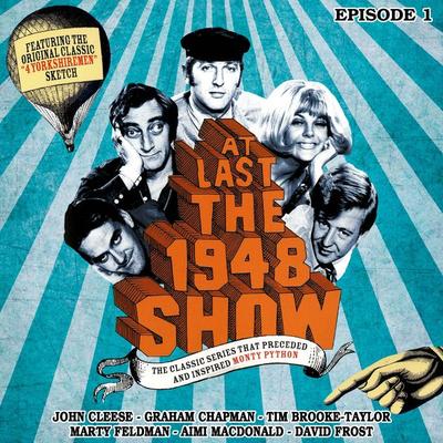 At Last the 1948 Show - Volume 1 - John Cleese,Marty Feldman,Ian Fordyce,Tim Brooke-Taylor,Graham Chapman, Audio, 9781789321302