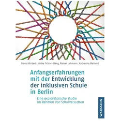 Anfangserfahrungen mit der Entwicklung der inklusiven Schule in Berlin, Fachbücher von Ulrike Fickler-Stang, Rainer Lehmann, Bernd Ahrbeck