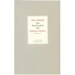 Bargfelder Ausgabe. Briefe von und an Arno Schmidt: Band 2: Der Briefwechsel mit Wilhelm Michels, Belletristik von Arno Schmidt, Wilhelm Michels