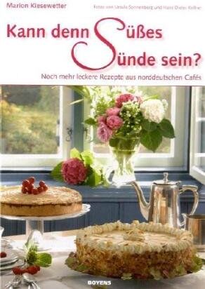 Marion Kiesewetter - Kann denn Süßes Sünde sein? Noch mehr leckere Rezepte aus norddeutschen Cafés - Preis vom 18.10.2026 15:28:09 h