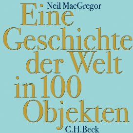 Neil MacGregor - Eine Geschichte der Welt in 100 Objekten - Preis vom 09.10.2026 07:28:09 h