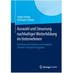 Auswahl und Steuerung nachhaltiger Weiterbildung im Unternehmen, Fachbücher von Christoph Schlegel, Jürgen Hampe