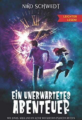 Niko Schwedt - Ein unerwartetes Abenteuer - Leichter Lesen - Wie Jonas, Maya und ein alter Wecker den Planeten retten: Ein spannendes Fantasy-Abenteuer in einfacher Sprache und großer Schrift für Kinder ab 8 - Preis vom 05.10.2026 03:47:11 h