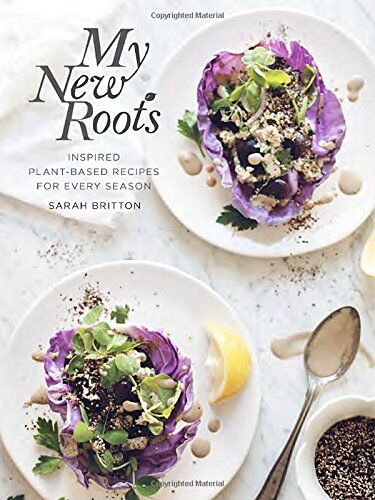 Sarah Britton - My New Roots: Inspired Plant-Based Recipes for Every Season - Preis vom 15.10.2026 23:06:25 h