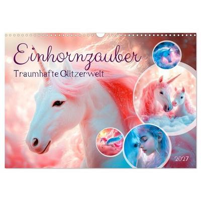 EINHORNZAUBER Traumhafte Glitzerwelt (Wandkalender 2027 DIN A3 quer), CALVENDO Monatskalender