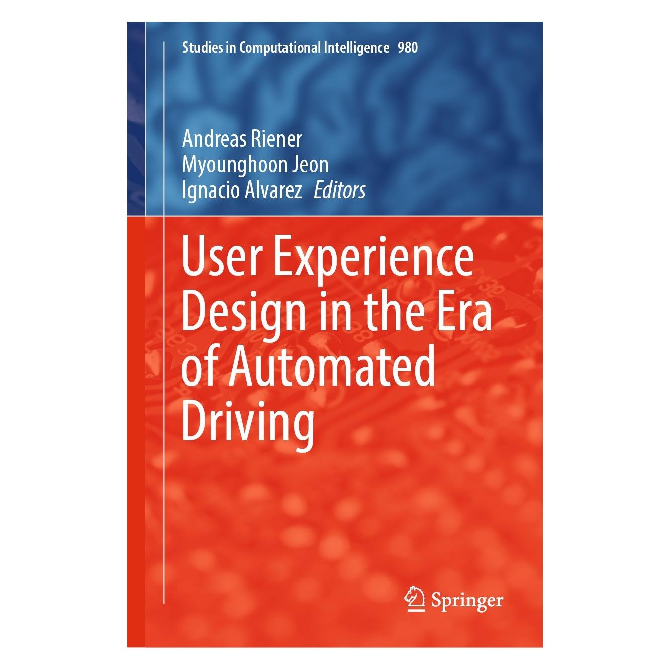 Springer User Experience Design in the Era of Automated Driving (Englisch, Hardcover, Andreas Riener, Ignacio Alvarez, Myounghoon Jeon) (9783030777258)