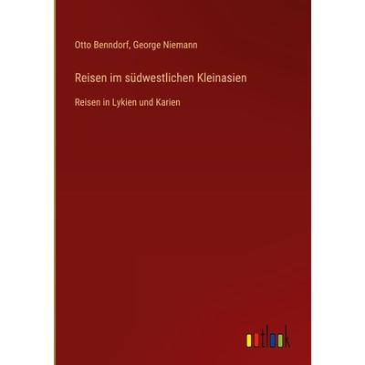 Reisen im südwestlichen Kleinasien, Gebundene Ausgabe von Otto Benndorf,George Niemann, Outlook, 978-3-368-49143-7