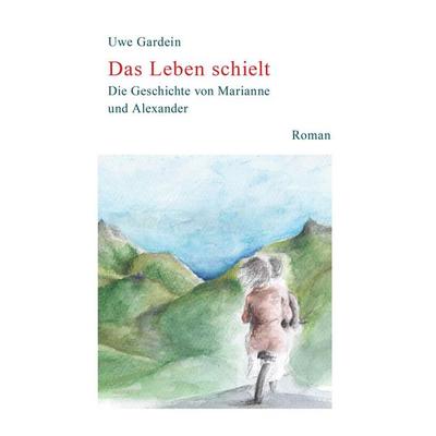 Das Leben Schielt, Taschenbuch von Uwe Gardein, BoD – Books on Demand, 978-3-7568-8754-5