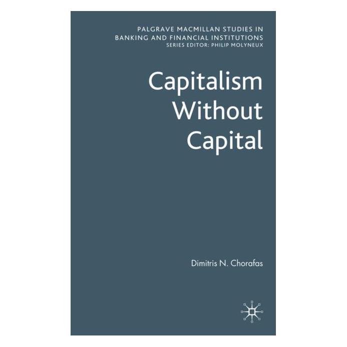 Palgrave Macmillan Uk Chorafas:Capitalism Without Capital (Englisch, Hardcover, D Chorafas, D. Chorafas, Dimitris N. Chorafas) (63041238)