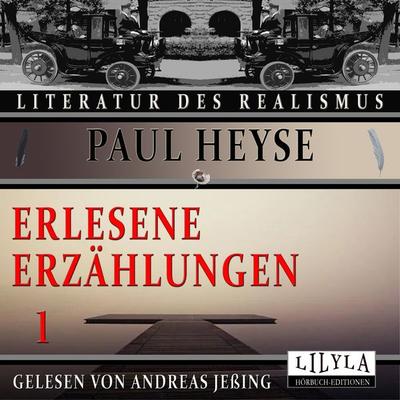 Erlesene Erzählungen 1 - Paul Heyse, Audio, 9783969781883