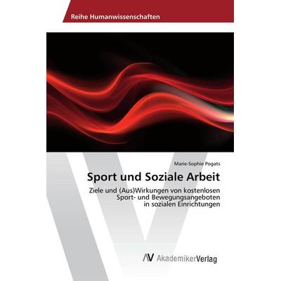 Sport und Soziale Arbeit, Taschenbuch von Marie-Sophie Pogats, AV Akademikerverlag, 978-3-639-85397-1