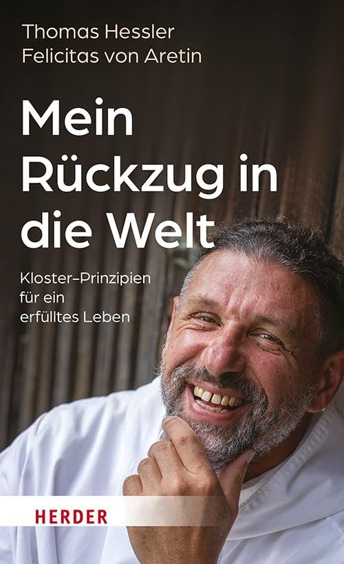 Thomas Hessler - Mein Rückzug in die Welt: Kloster-Prinzipien für ein erfülltes Leben - Preis vom 07.10.2026 11:45:10 h
