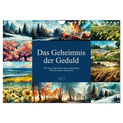 Das Geheimnis der Geduld (Wandkalender 2027 DIN A4 quer), CALVENDO Monatskalender